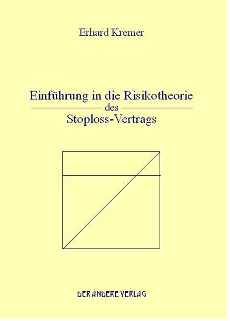 Einf&uuml;hrung in die Risikotheorie des Stoploss-Vertrags - Erhard Kremer