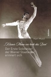 "Kleiner Mann, wie hoch das Bein" - Karl Musil