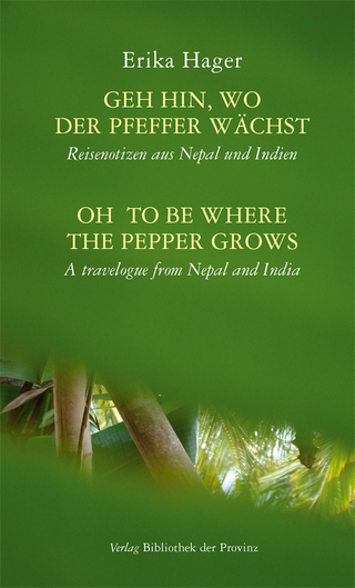 Geh hin, wo der Pfeffer wächst | Oh to be where the pepper grows