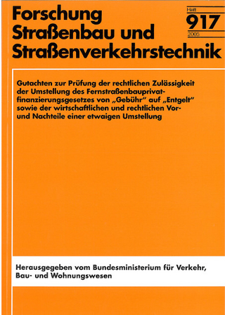 Gutachten zur Prüfung der rechtlichen Zulässigkeit der Umstellung des Fernstrassenbauprivatfinanzierungsgesetzes von 