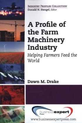 Profile of the Farm Machinery Industry -  Dawn M. Drake