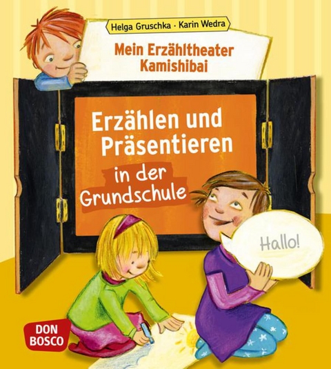 Mein Erzähltheater Kamishibai: Erzählen und Präsentieren in der Grundschule - Helga Gruschka, Karin Wedra