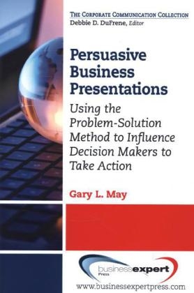 Persuasive Business Presentations -  Gary L. May