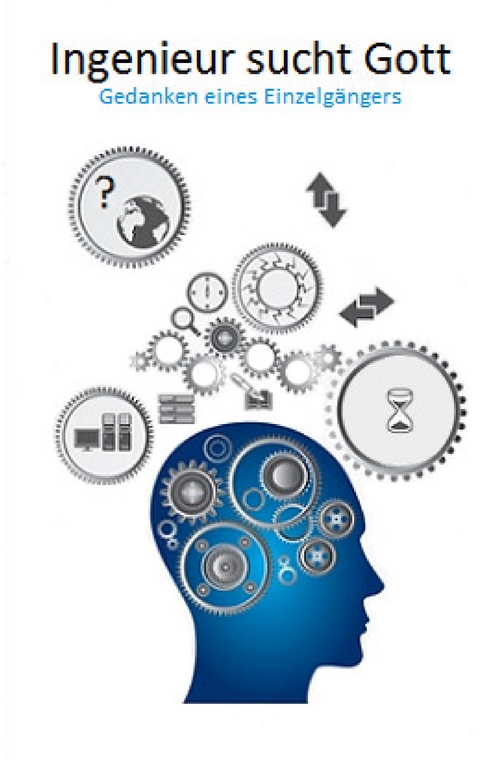 Ingenieur sucht Gott - Walter M&uuml;ller