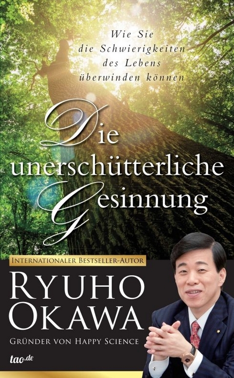 Die unersch&uuml;tterliche Gesinnung - Ryuho Okawa