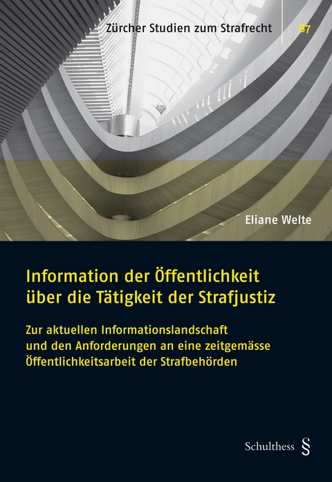 Information der &Ouml;ffentlichkeit &uuml;ber die T&auml;tigkeit der Strafjustiz - Eliane Welte