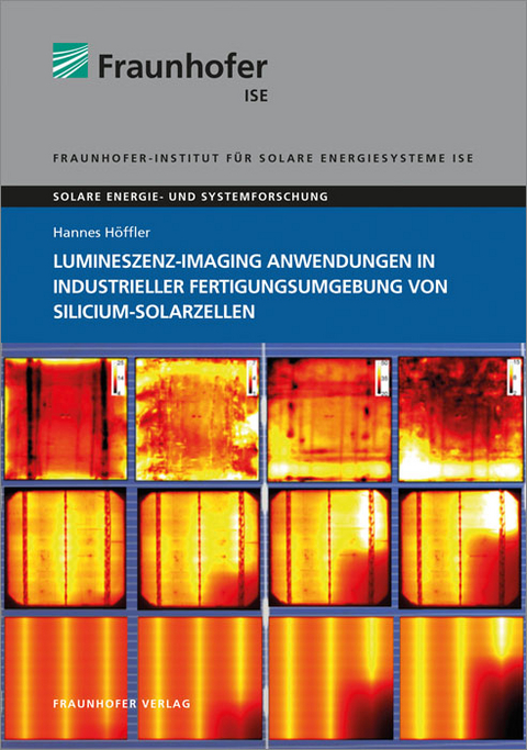 Lumineszenz-Imaging Anwendungen in industrieller Fertigungsumgebung von Silicium-Solarzellen - Hannes H&ouml;ffler