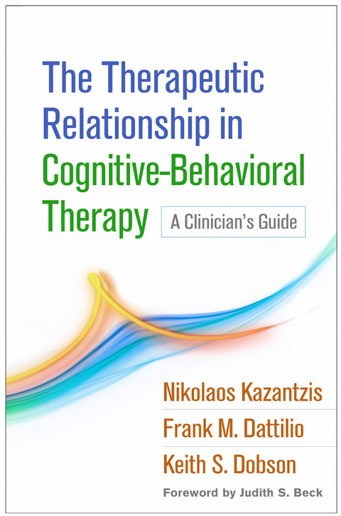 The Therapeutic Relationship in Cognitive-Behavioral Therapy - Nikolaos Kazantzis, Frank M. Dattilio, Keith S. Dobson
