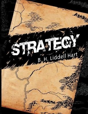 Strategy - B H Liddell Hart