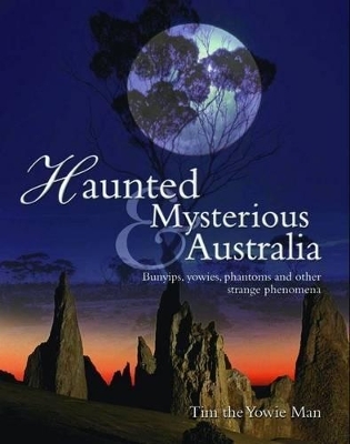 Haunted and Mysterious Australia - Tim the Yowie Man