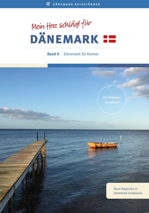Reisef&uuml;hrer: Mein Herz schl&auml;gt f&uuml;r D&auml;nemark - Kathrin von Maltzahn