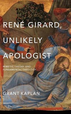 Rene Girard, Unlikely Apologist