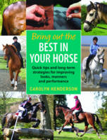 Bring Out the Best in Your Horse - Carolyn Henderson