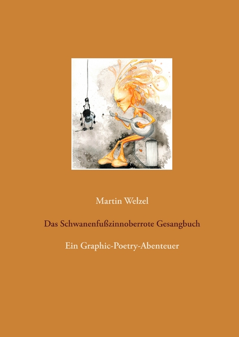 Das Schwanenfu&szlig;zinnoberrote Gesangbuch - Martin Welzel