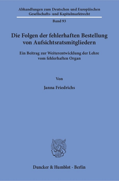 Die Folgen der fehlerhaften Bestellung von Aufsichtsratsmitgliedern. - Janna Friedrichs