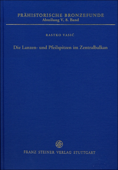 Die Lanzen- und Pfeilspitzen im Zentralbalkan - Rasto Vasic