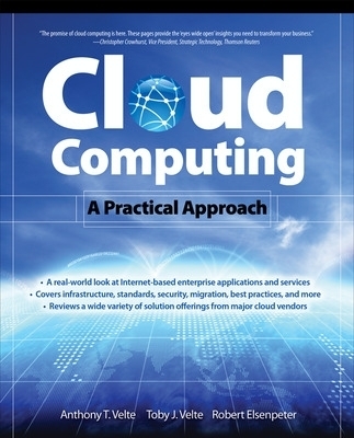 Cloud Computing, A Practical Approach - Toby Velte, Anthony Velte, Robert Elsenpeter