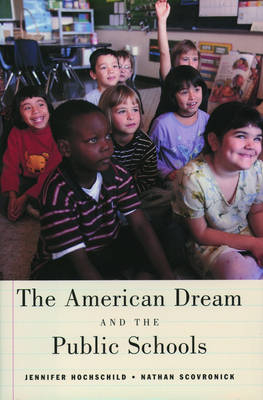 American Dream and the Public Schools -  Jennifer L. Hochschild,  Nathan Scovronick