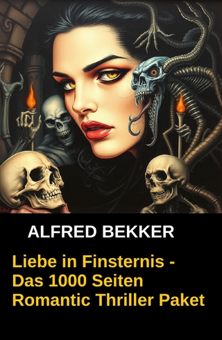 Liebe in Finsternis - Das 1000 Seiten Romantic Thriller Paket
