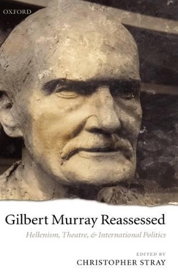 Gilbert Murray Reassessed - 