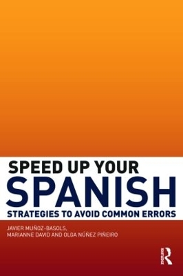 Speed Up Your Spanish - Javier Mu&ntilde;oz-Basols, Marianne David, Olga N&uacute;&ntilde;ez Pi&ntilde;eiro