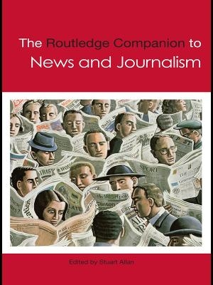 The Routledge Companion to News and Journalism - 
