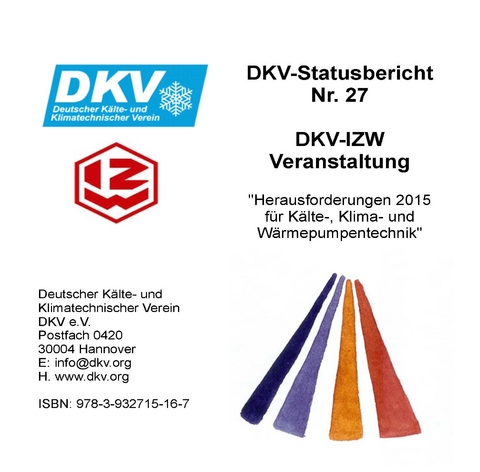 DKV-IZW-Veranstaltung Herausforderung 2015 für Kälte-, Klima- und Wärmepumpentechnik - Felix Flohr (Dipl.-Ing.), Rainer Jakobs (Dr.-Ing.), Stefan Wolf (M. Sc.)