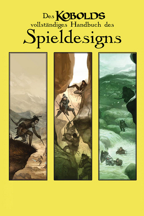 Des Kobolds vollständiges Handbuch des Spieldesigns - Colin McComb, Rob Heinsoo, Michael A. Stackpole, Wolfgang Baur, Ed Greenwood, Keith Baker, Nicolas Logue, Willie Walsh, Monte Cook u.a.