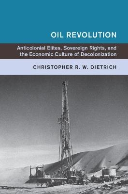 Oil Revolution -  Christopher R. W. Dietrich