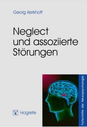 Neglect und assoziierte St&ouml;rungen - Georg Kerkhoff