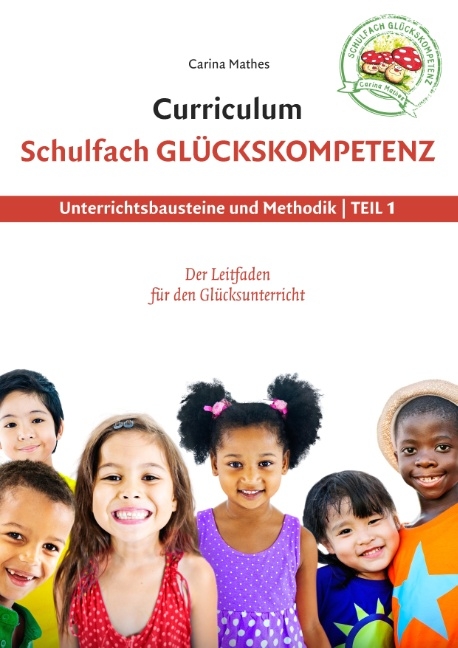 Curriculum Schulfach Glückskompetenz - Carina Mathes