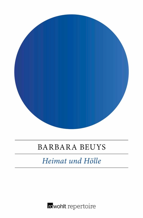 Heimat und H&ouml;lle - Barbara Beuys
