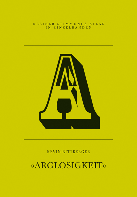 A - Arglosigkeit - Kevin Rittberger
