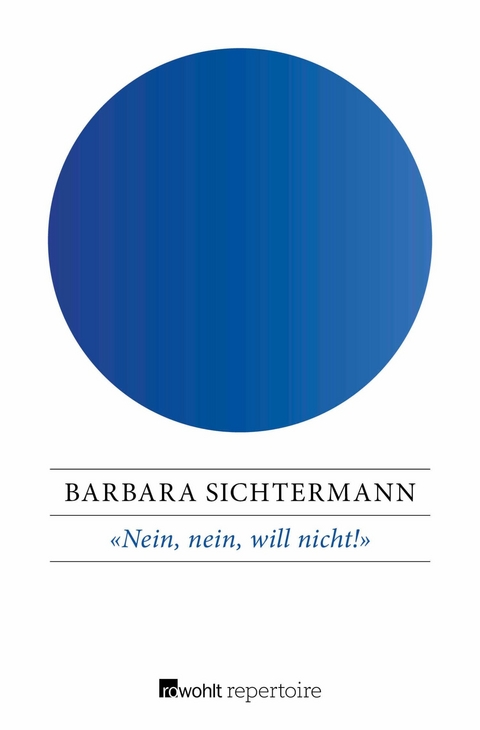 &laquo;Nein, nein, will nicht!&raquo; - Barbara Sichtermann