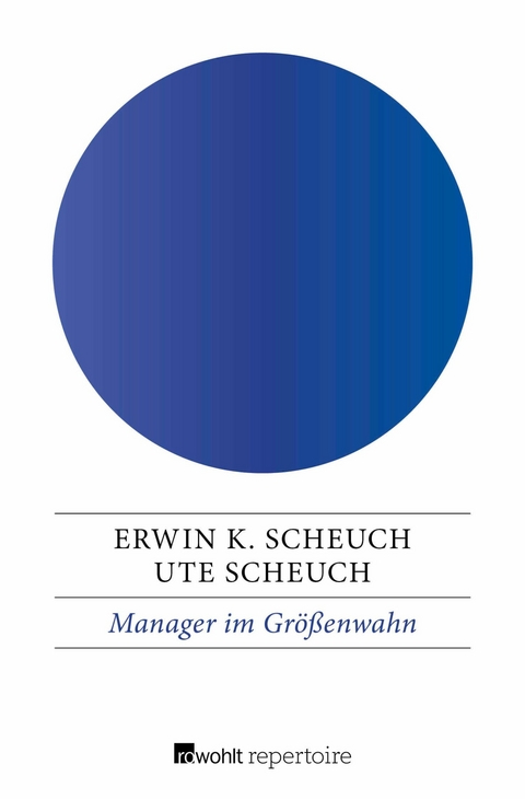 Manager im Größenwahn - Erwin K. Scheuch, Ute Scheuch