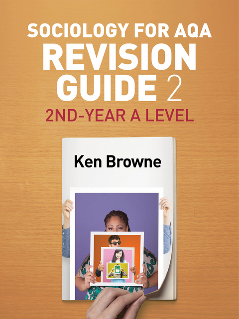 Sociology for AQA Revision Guide 2: 2nd-Year A Level - Ken Browne
