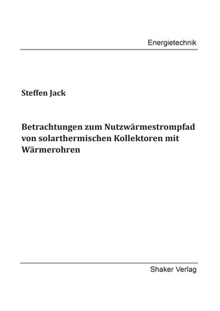Betrachtungen zum Nutzwärmestrompfad von solarthermischen Kollektoren mit Wärmerohren