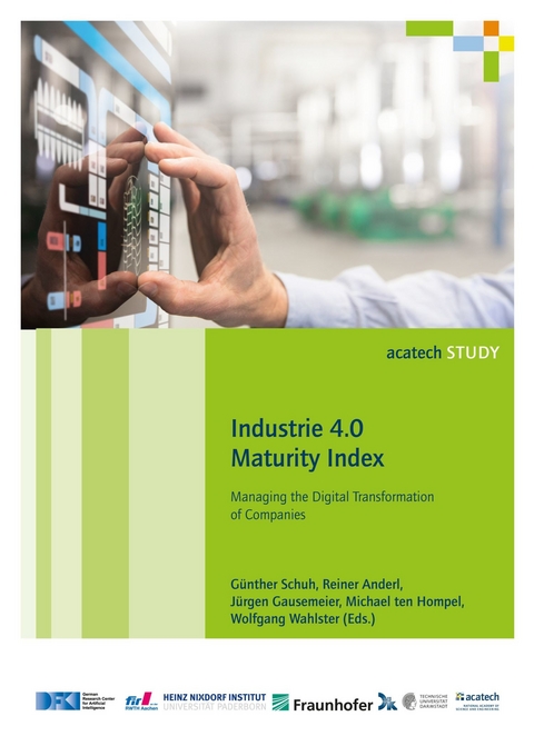 Industrie 4.0 Maturity Index -  G&uuml;nther Schuh,  Reiner Anderl,  J&uuml;rgen Gausemeier,  Michael ten Hompel