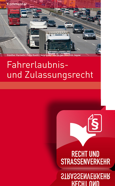 Fahrerlaubnis- und Zulassungsrecht -  Dr. jur. Jagow,  Karneth,  Koehl