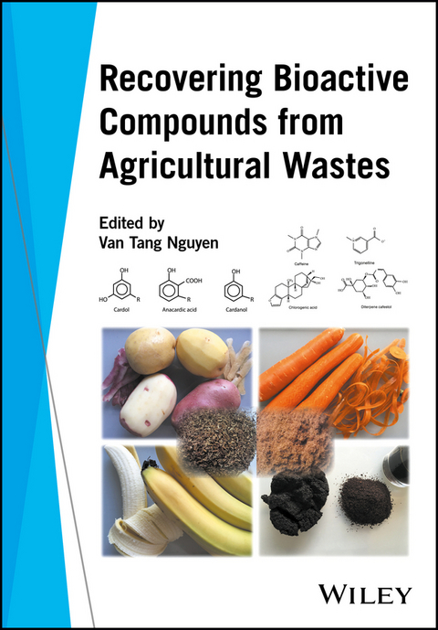 Recovering Bioactive Compounds from Agricultural Wastes - 