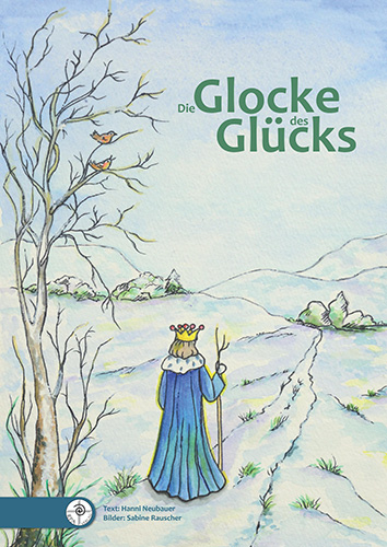 Die Glocke des Gl&uuml;cks - Hanni Neubauer, Sabine Rauscher
