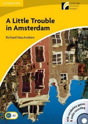 A Little Trouble in Amsterdam Level 2 Elementary/Lower-intermediate Book with CD-ROM/Audio CD - Richard MacAndrew