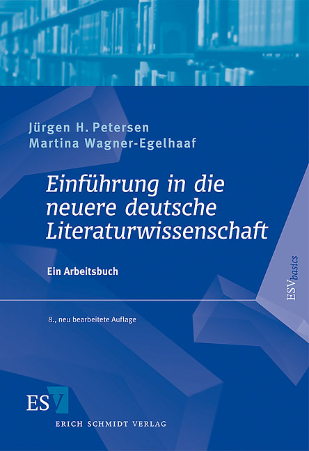 Einf&uuml;hrung in die neuere deutsche Literaturwissenschaft - J&uuml;rgen H. Petersen, Martina Wagner-Egelhaaf