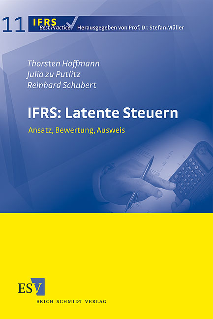 IFRS: Latente Steuern - Thorsten Hoffmann, Julia zu Putlitz, Reinhard Schubert