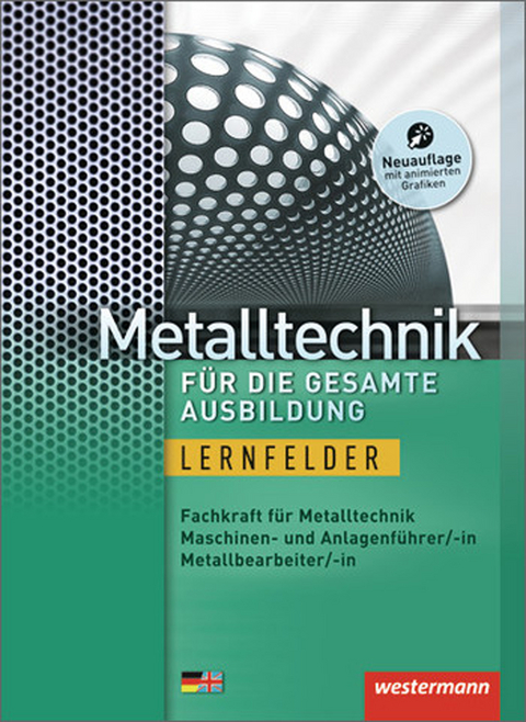 Metalltechnik / Metalltechnik f&uuml;r die gesamte Ausbildung - J&uuml;rgen Kaese, Lutz Langanke, Karl-Georg Schmid, G&uuml;nter Sokele, G&uuml;nther Tiedt, Harald Nedo