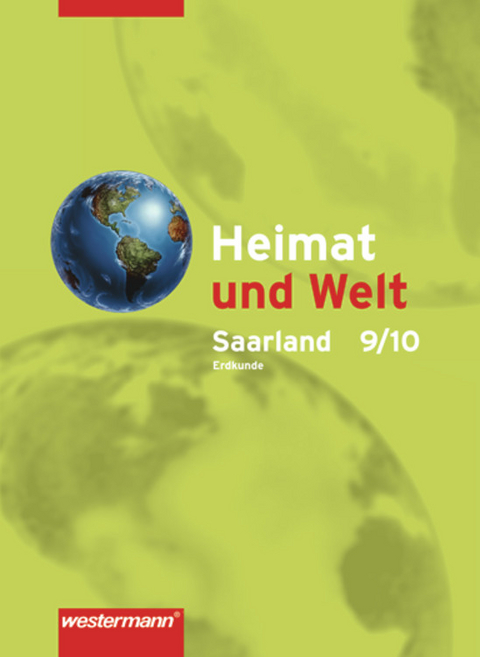 Heimat und Welt - Ausgabe 2007 f&uuml;r erweiterte Realschulen im Saarland