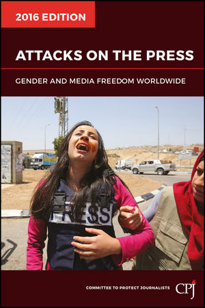 Attacks on the Press -  Committee to Protect Journalists