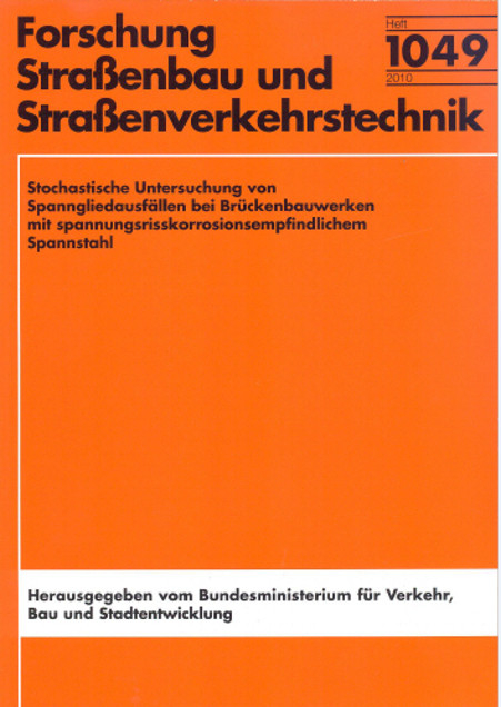 Stochastische Untersuchung von Spanngliedausf&auml;llen bei Br&uuml;ckenbauwerken mit spannungsrisskorrosionsempfindlichen Spannstahl - Konrad Zilch, Jan Lingemann