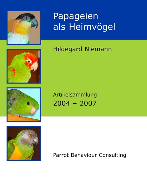 Papageien als Heimv&ouml;gel - Hildegard Niemann