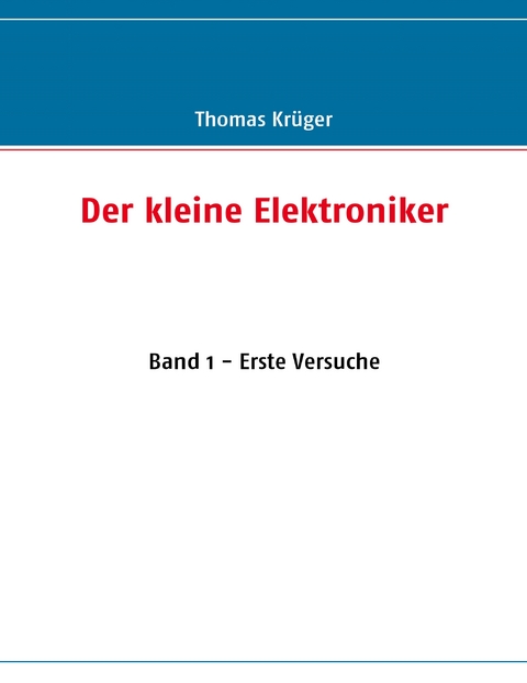 Der kleine Elektroniker - Thomas Kr&uuml;ger